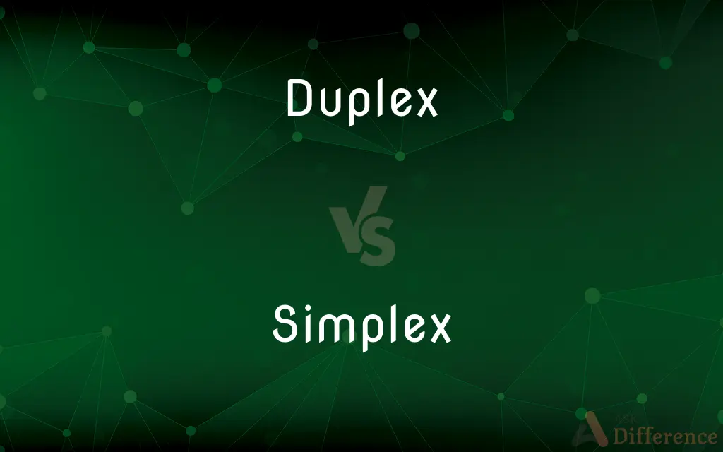 Duplex vs. Simplex — What's the Difference?