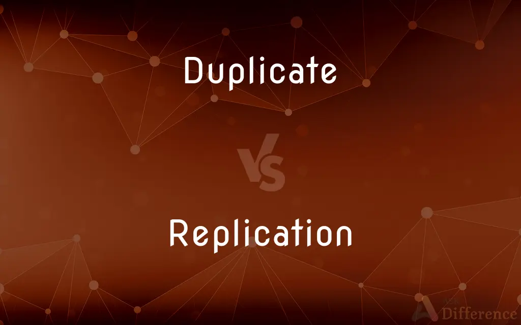 Duplicate vs. Replication — What's the Difference?