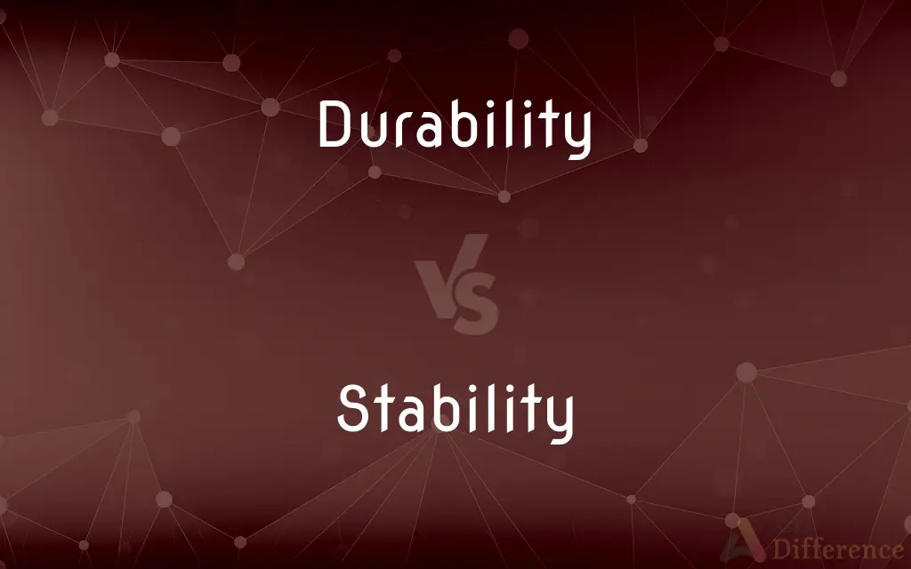 Durability vs. Stability — What's the Difference?