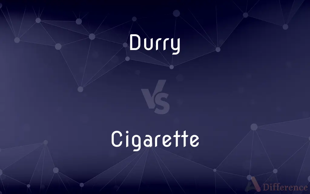 Durry vs. Cigarette — What's the Difference?