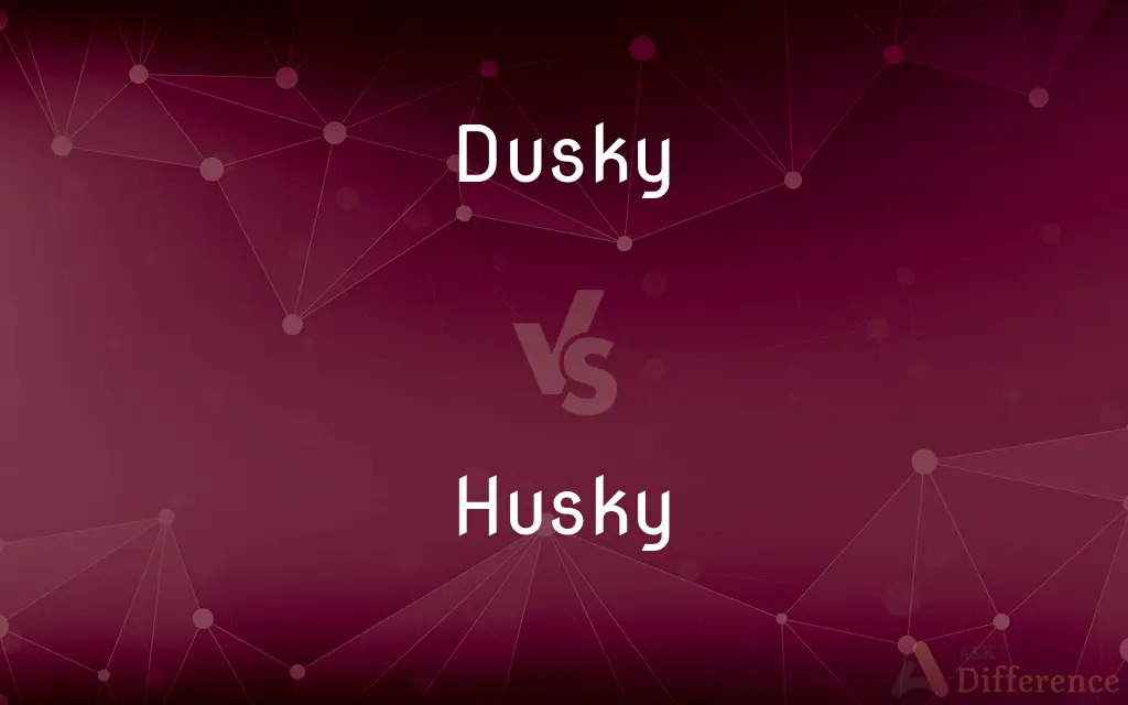 Dusky vs. Husky — What's the Difference?