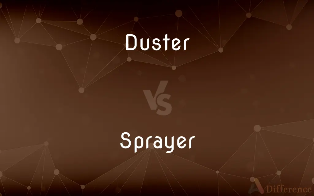 Duster vs. Sprayer — What's the Difference?