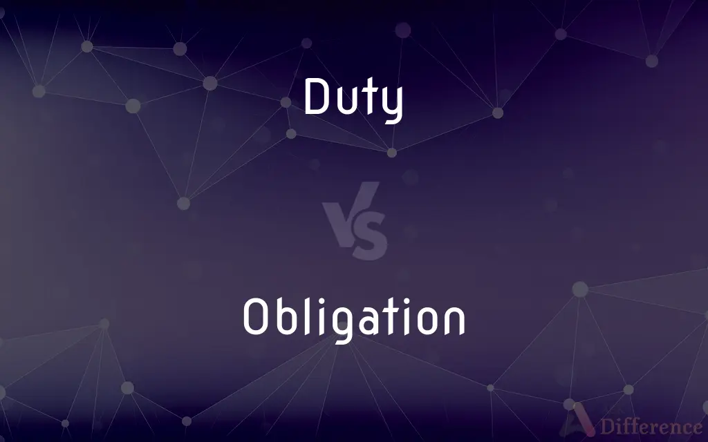 Duty vs. Obligation — What's the Difference?