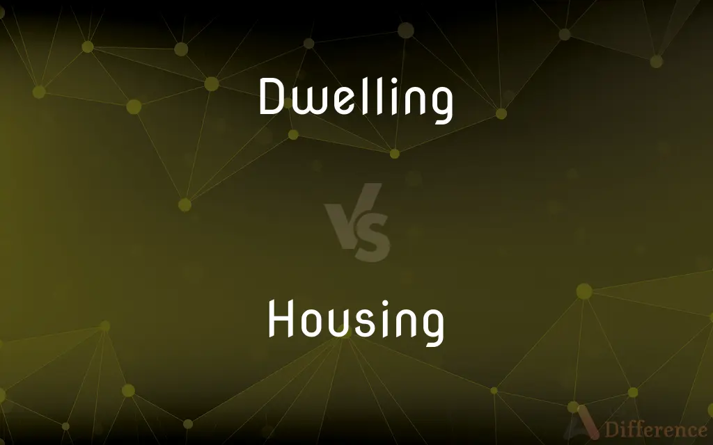 Dwelling vs. Housing — What's the Difference?
