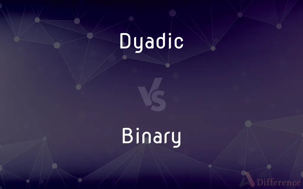 Dyadic vs. Binary — What's the Difference?