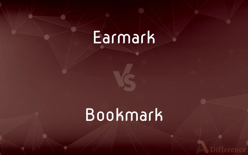 Earmark vs. Bookmark — What's the Difference?