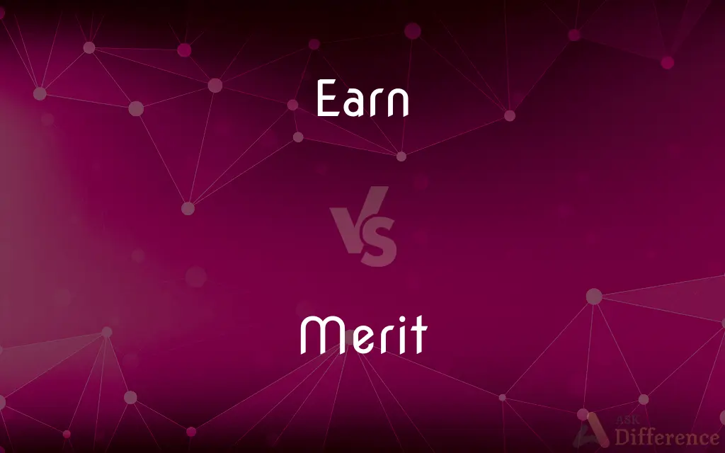 Earn vs. Merit — What's the Difference?