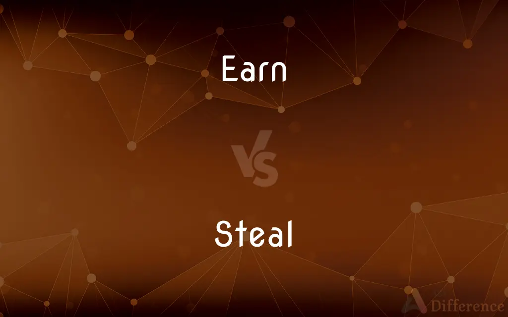 Earn vs. Steal — What's the Difference?