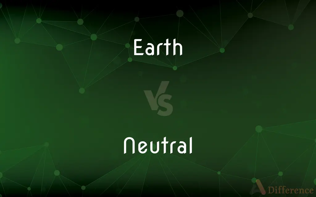 Earth vs. Neutral — What's the Difference?