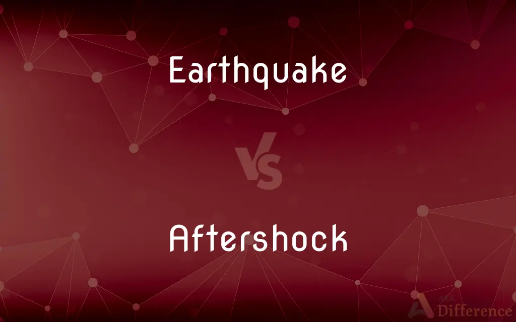 Earthquake vs. Aftershock — What's the Difference?