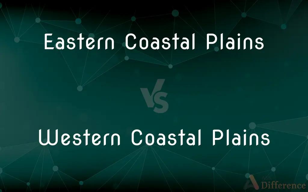 Eastern Coastal Plains vs. Western Coastal Plains — What's the Difference?