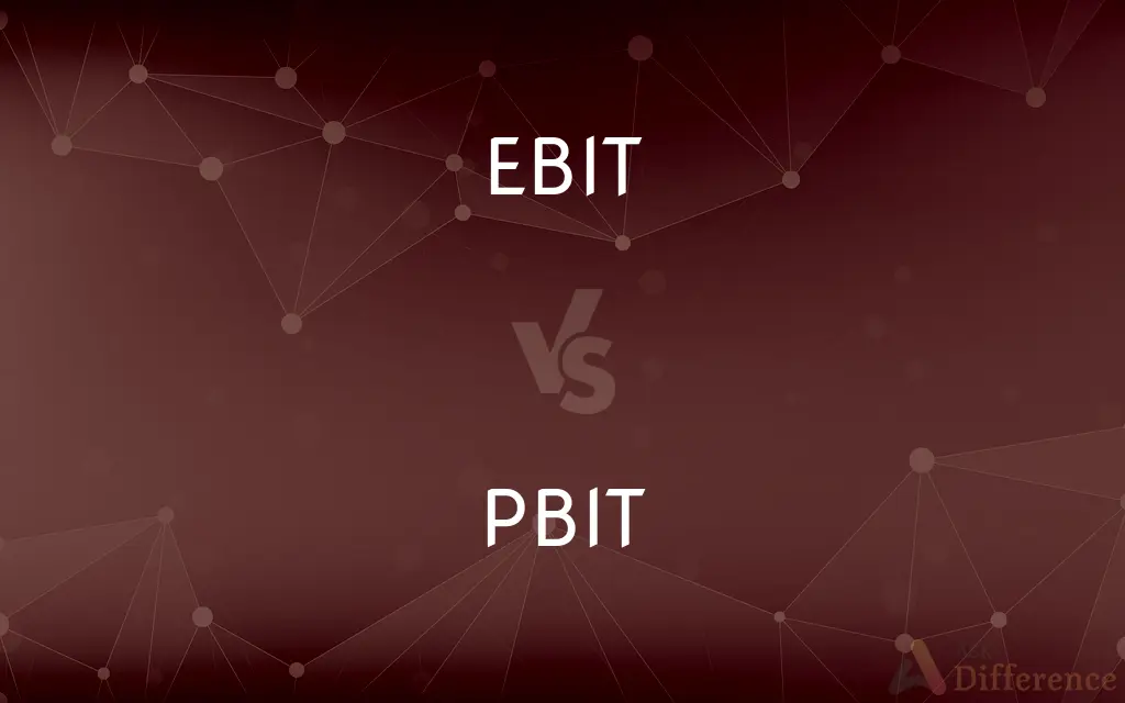 EBIT vs. PBIT — What's the Difference?