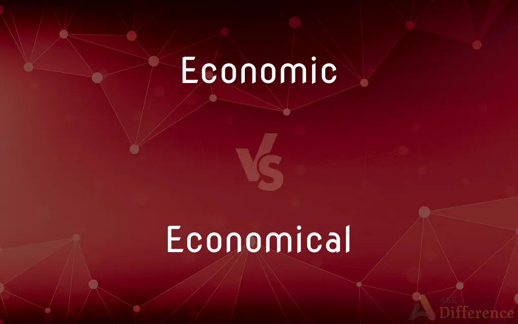 Economic vs. Economical — What's the Difference?