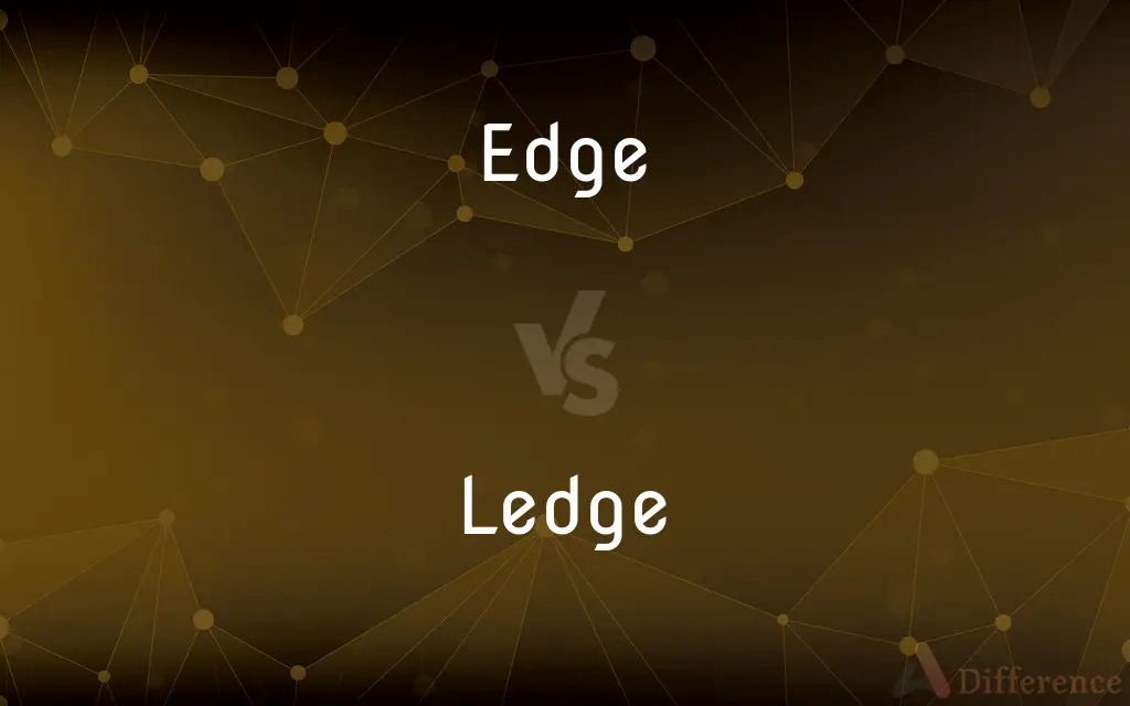 Edge vs. Ledge — What's the Difference?