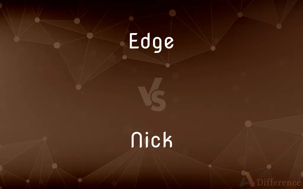Edge vs. Nick — What's the Difference?