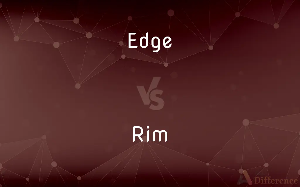 Edge vs. Rim — What's the Difference?