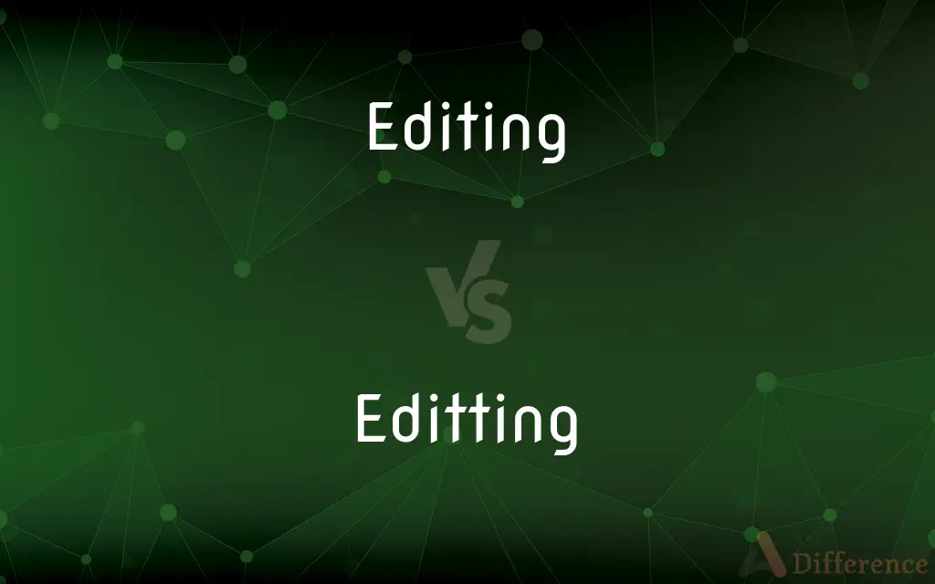 Editing vs. Editting — Which is Correct Spelling?