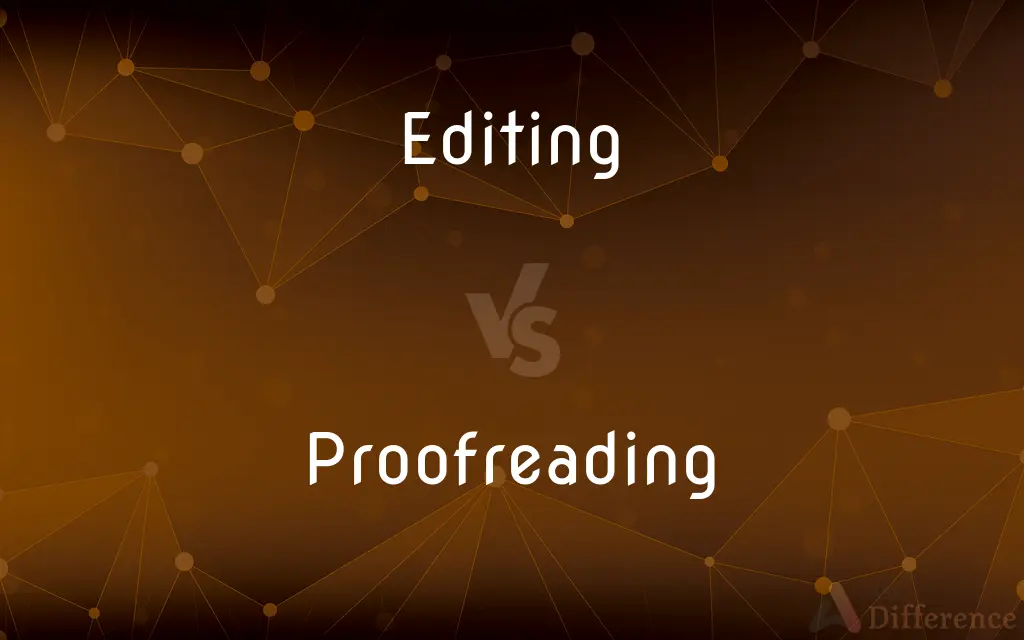 Editing vs. Proofreading — What's the Difference?