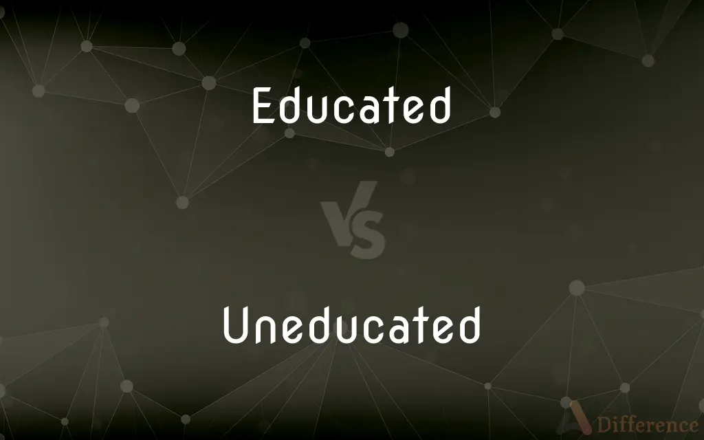 Educated vs. Uneducated — What's the Difference?