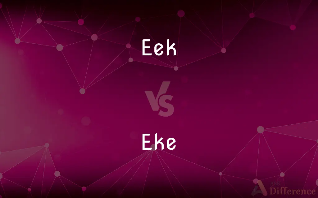 Eek vs. Eke — What's the Difference?