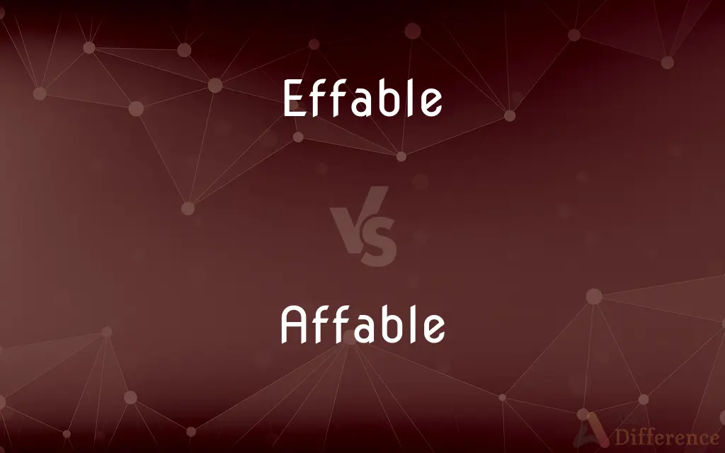 Effable vs. Affable — What's the Difference?