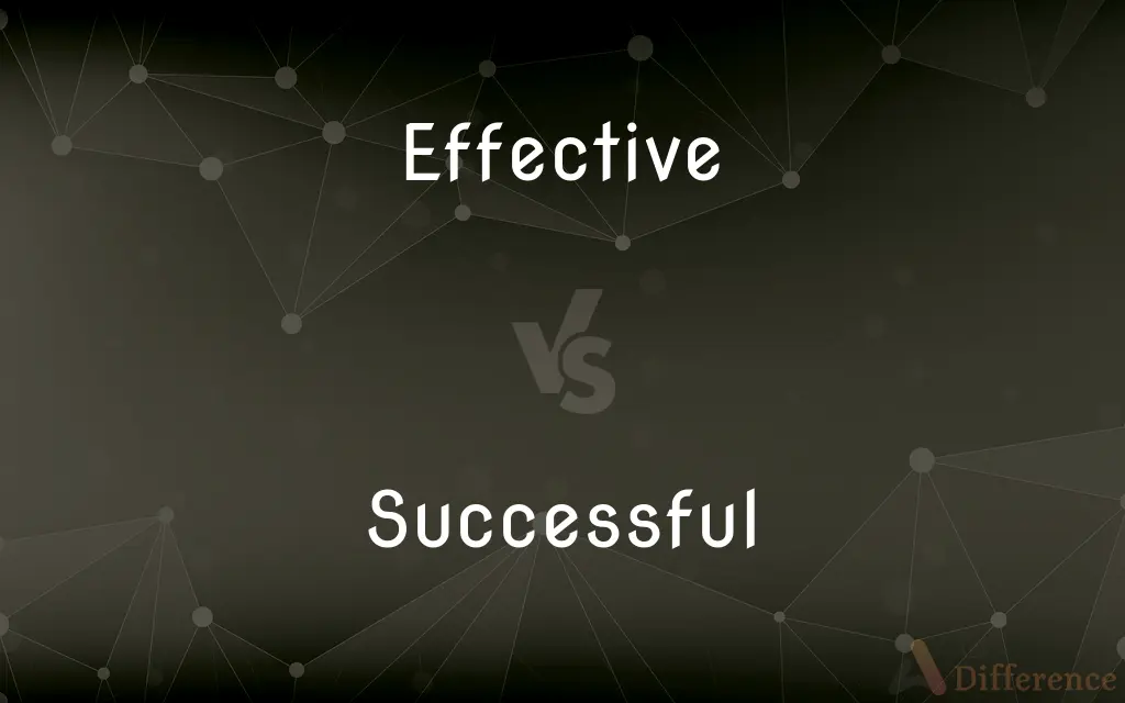 Effective vs. Successful — What's the Difference?