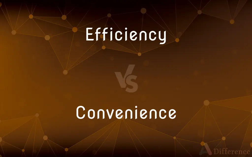 Efficiency vs. Convenience — What's the Difference?