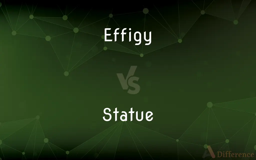 Effigy vs. Statue — What's the Difference?