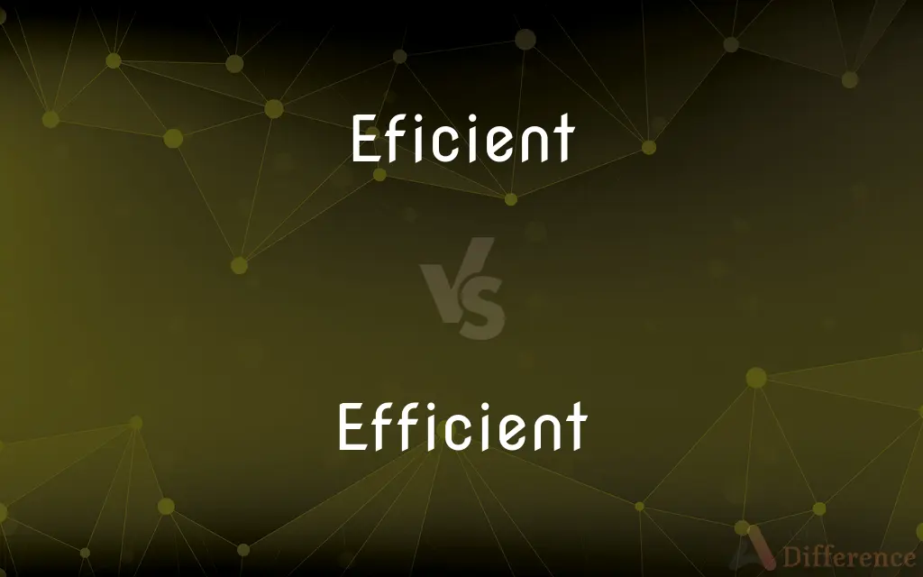 Eficient vs. Efficient — Which is Correct Spelling?