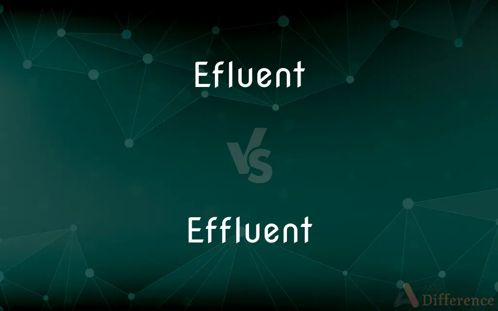 Efluent vs. Effluent — What's the Difference?