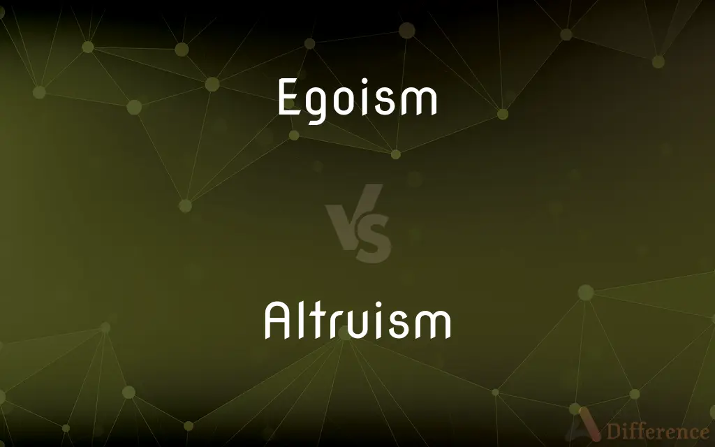 Egoism vs. Altruism — What's the Difference?