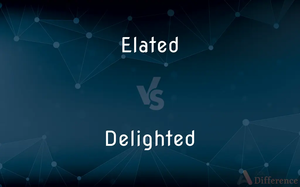 Elated vs. Delighted — What's the Difference?