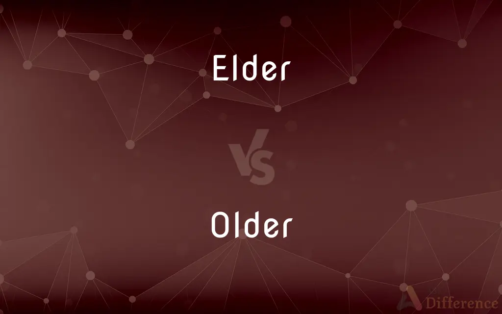 Elder vs. Older — What's the Difference?