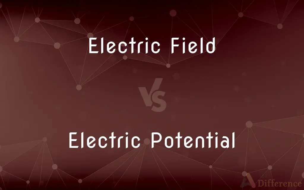 Electric Field vs. Electric Potential — What's the Difference?