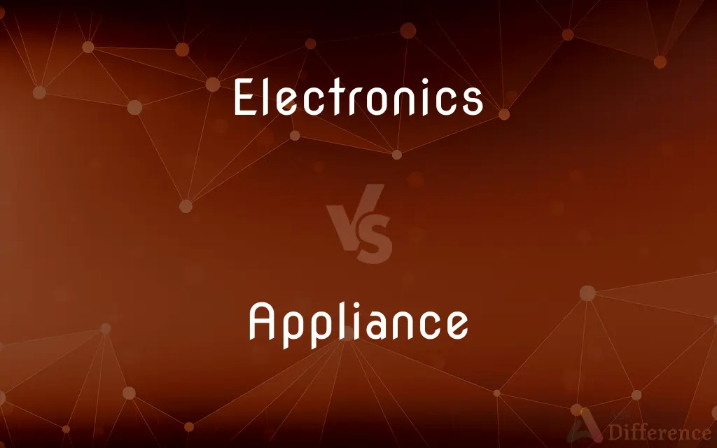 Electronics vs. Appliance — What's the Difference?