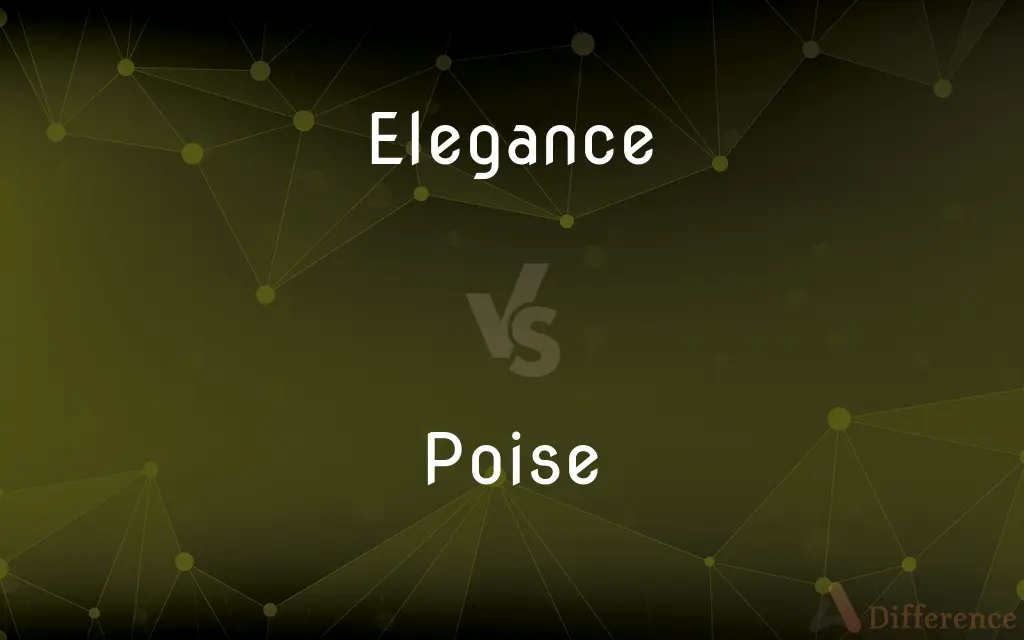 Elegance vs. Poise — What's the Difference?