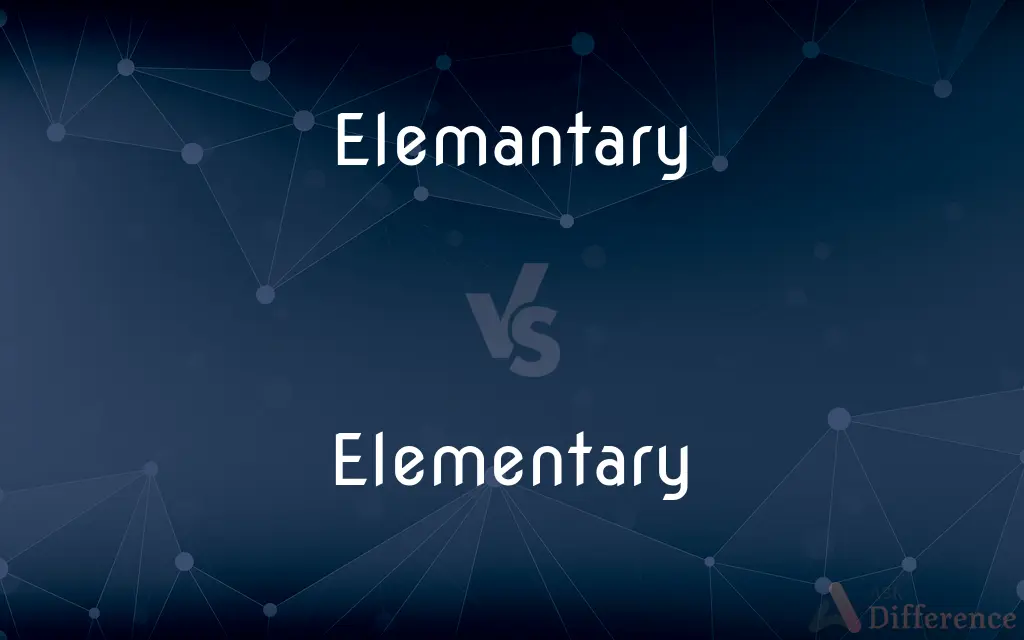 Elemantary vs. Elementary — Which is Correct Spelling?