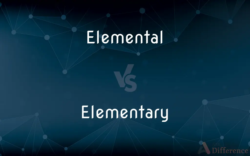 Elemental vs. Elementary — What's the Difference?