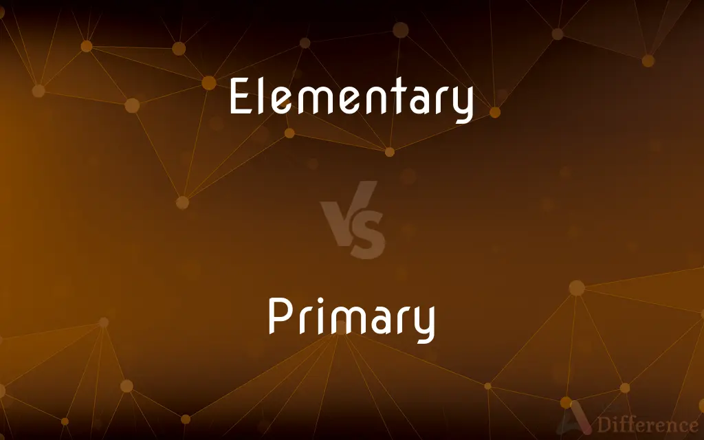 Elementary vs. Primary — What's the Difference?