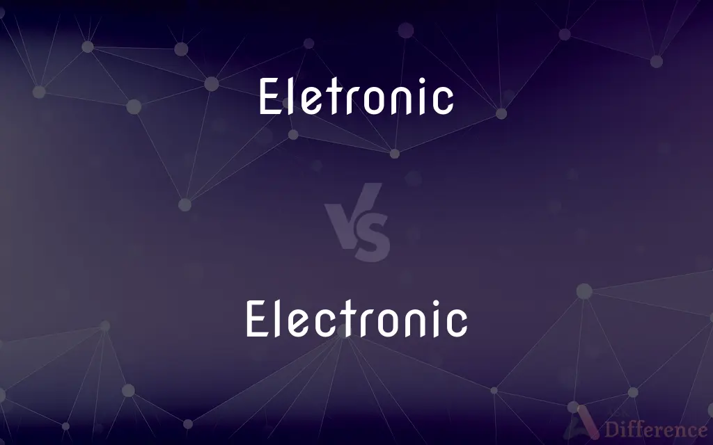 Eletronic vs. Electronic — Which is Correct Spelling?