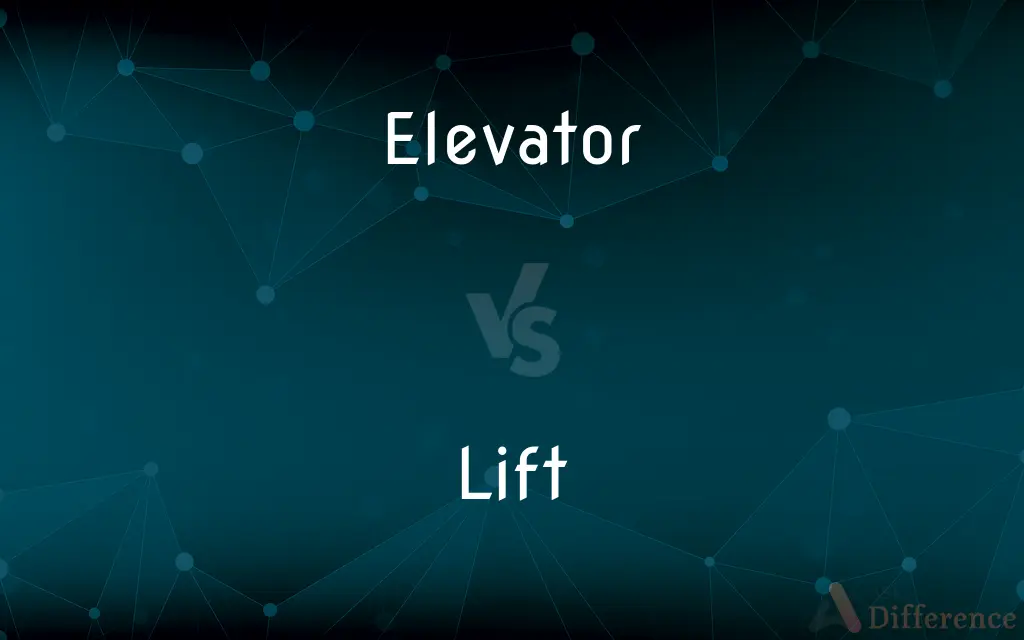 Elevator vs. Lift — What's the Difference?