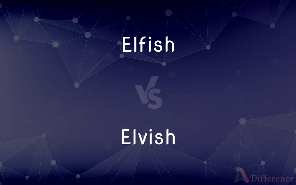 Elfish vs. Elvish — What's the Difference?