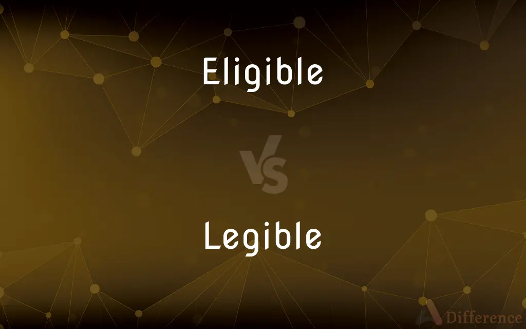 Eligible vs. Legible — What's the Difference?