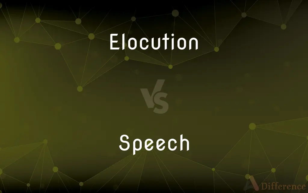 Elocution vs. Speech — What's the Difference?
