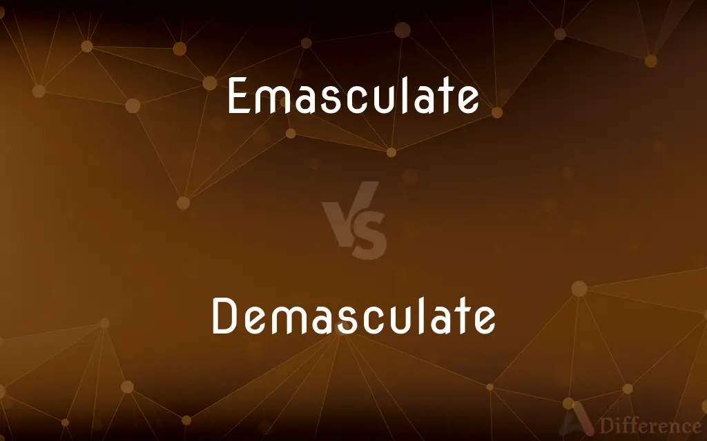 Emasculate vs. Demasculate — Which is Correct Spelling?