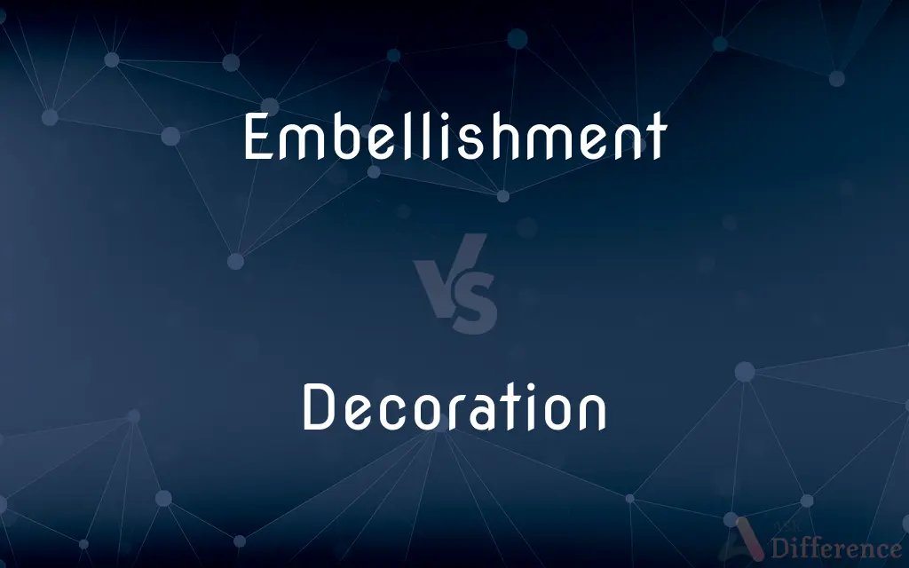 Embellishment vs. Decoration — What's the Difference?