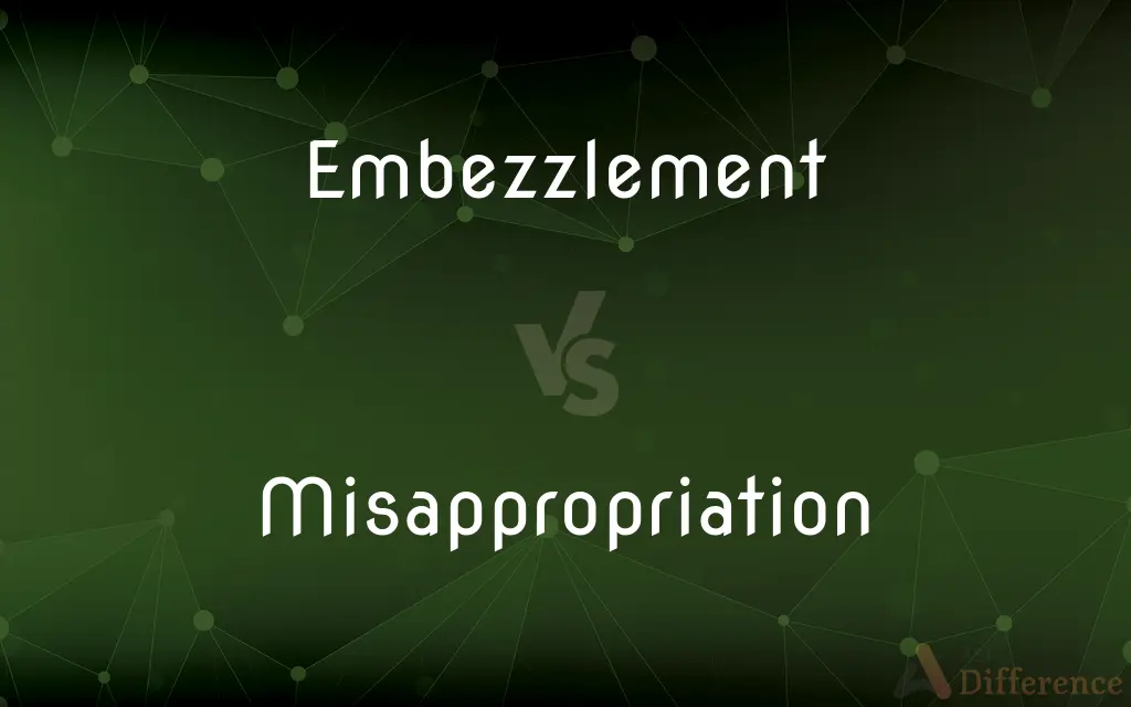 Embezzlement vs. Misappropriation — What's the Difference?
