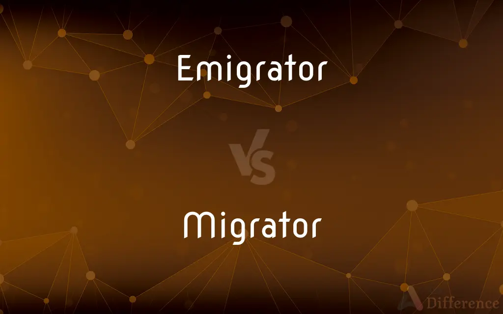 Emigrator vs. Migrator — What's the Difference?