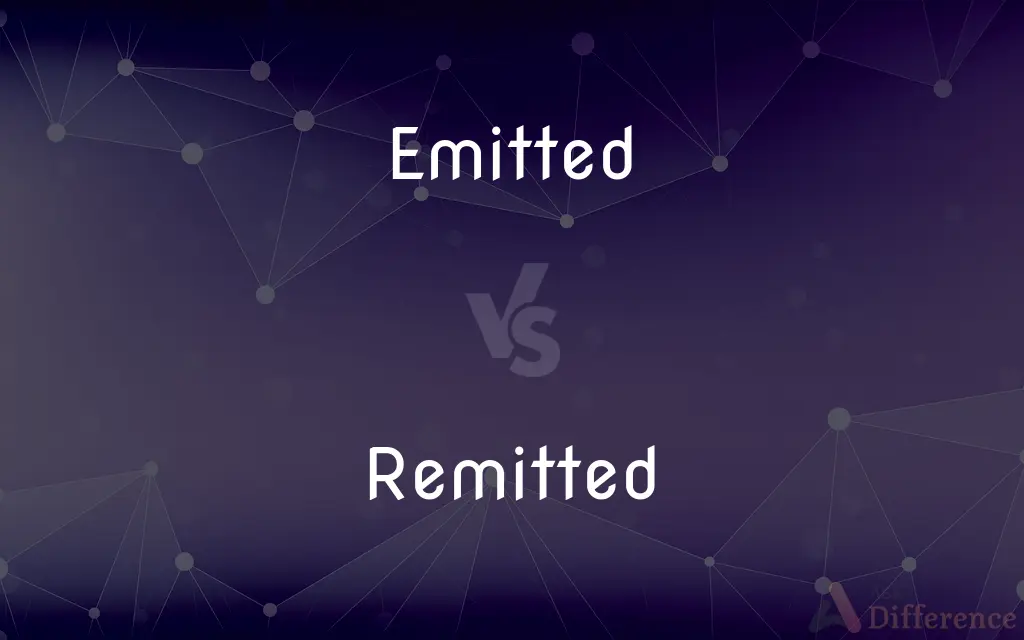 Emitted vs. Remitted — What's the Difference?