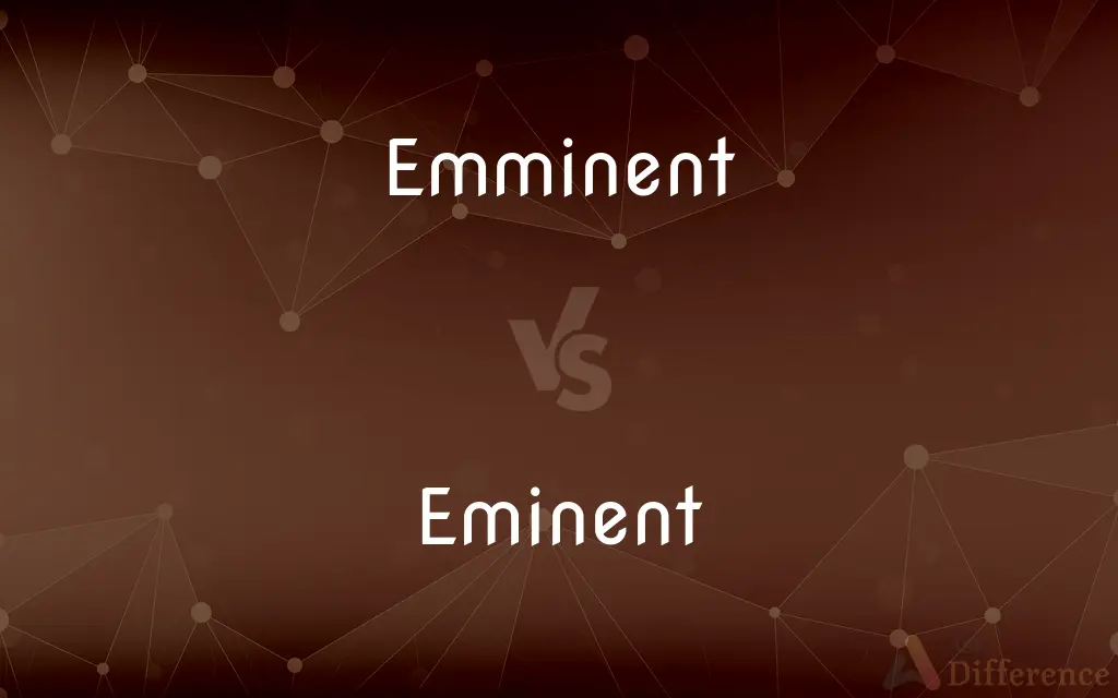 Emminent vs. Eminent — Which is Correct Spelling?